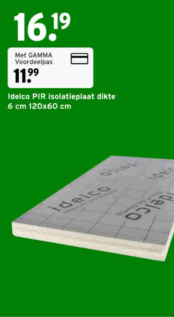 Idelco PIR isolatieplaat dikte 6 cm 120x60 cm kost 16.19, met GAMMA Voordeelpas 11.99. De isolatieplaat heeft een grijze bovenkant en een crèmekleurige zijkant.