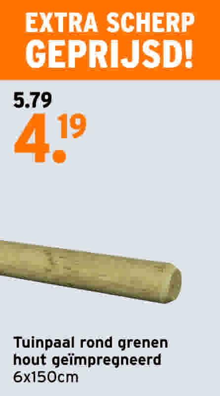 Tuinpaal rond grenen 6x150 cm van 5.79 voor 3.89