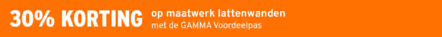 GAMMA 20% op alle lattenwanden