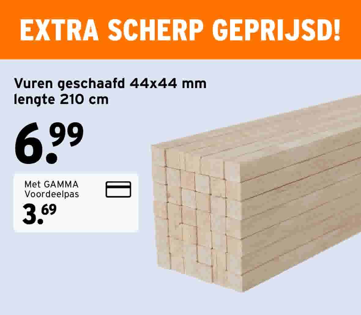 Stapel geschaafde houten vuren latten 44x44mm, 210cm lang, aanbieding voor 6,99 euro of 3,69 met GAMMA Voordeelpas.