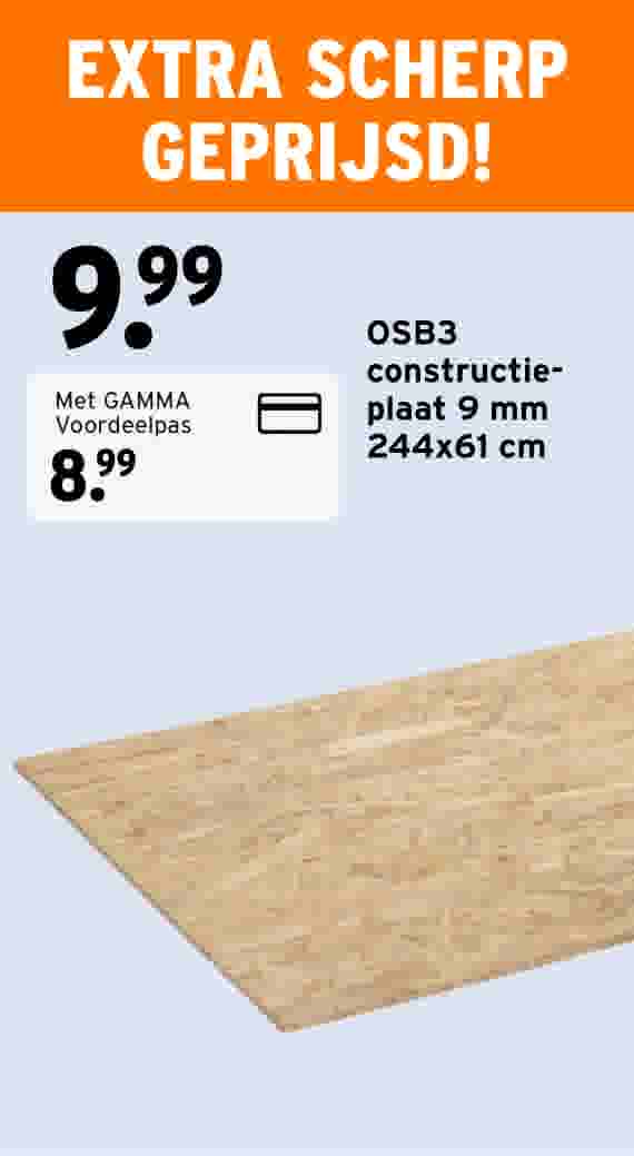 OSB3 constructieplaat 9mm 244x61cm van €9,99 voor €8,99, , met GAMMA voordeelpas. Extra scherp geprijsd.