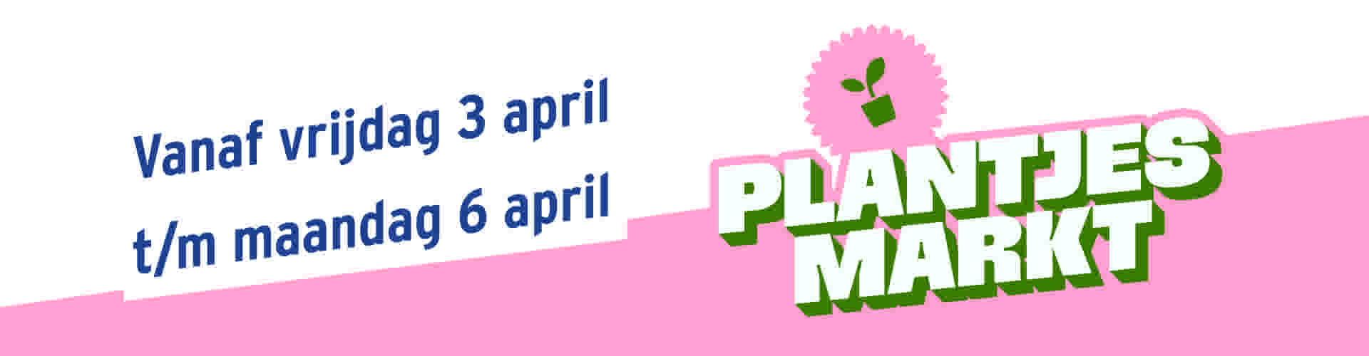 Plantjesmarkt - Vanaf vrijdag 3 april t/m 6 april