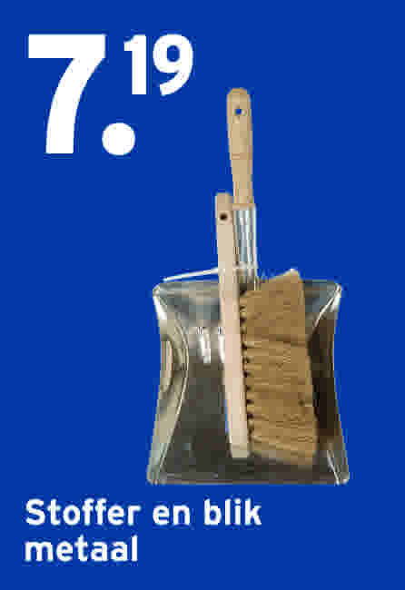 Stoffer en blik metaal €7,19