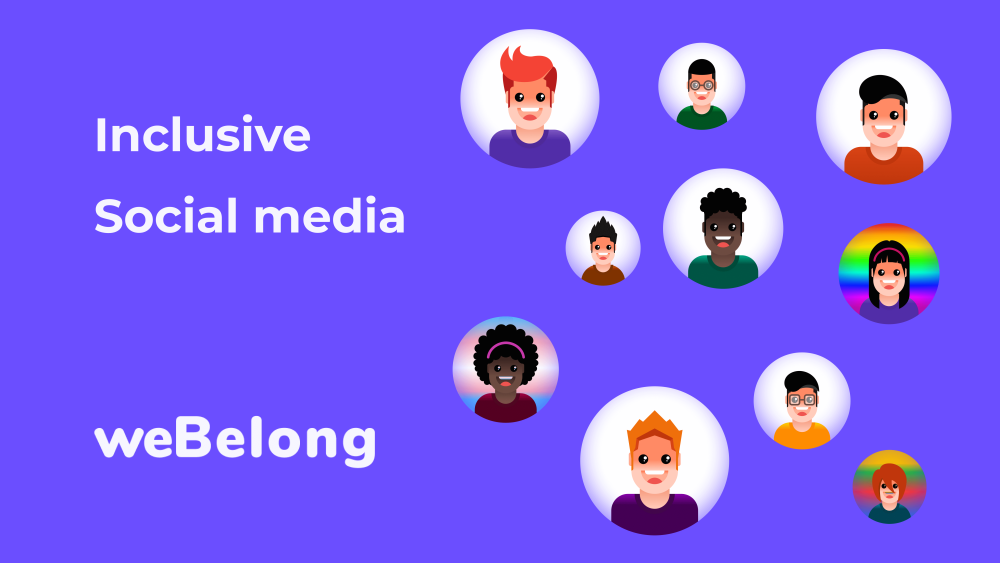 weBelong: Inclusive social media