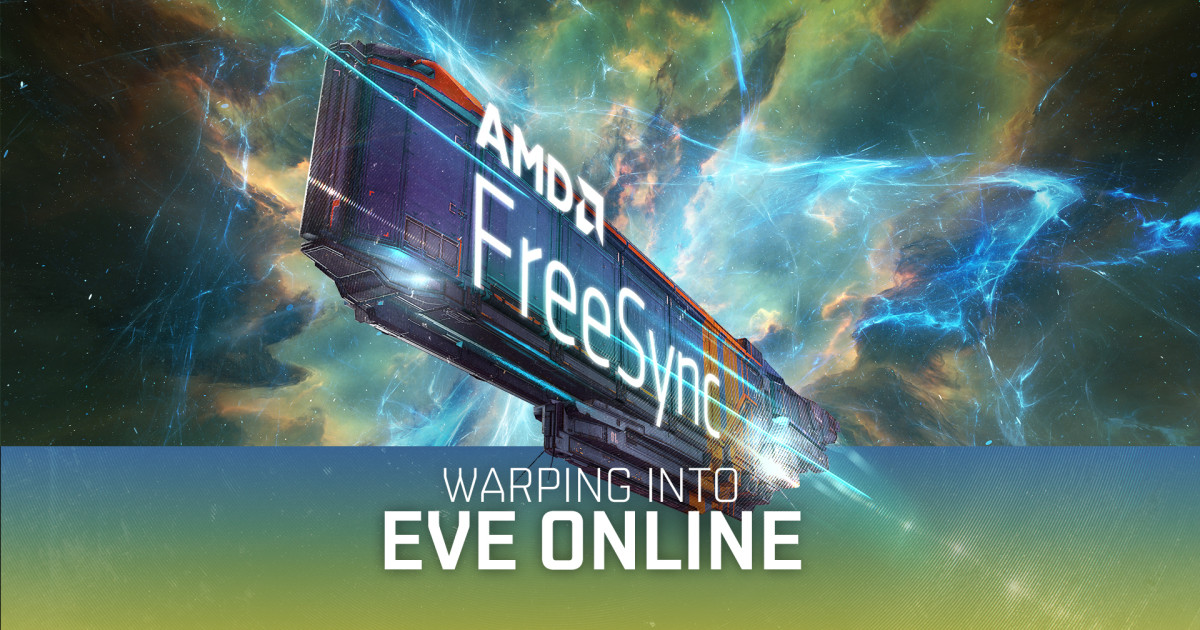 AMD FreeSync™ warps into EVE Online! 