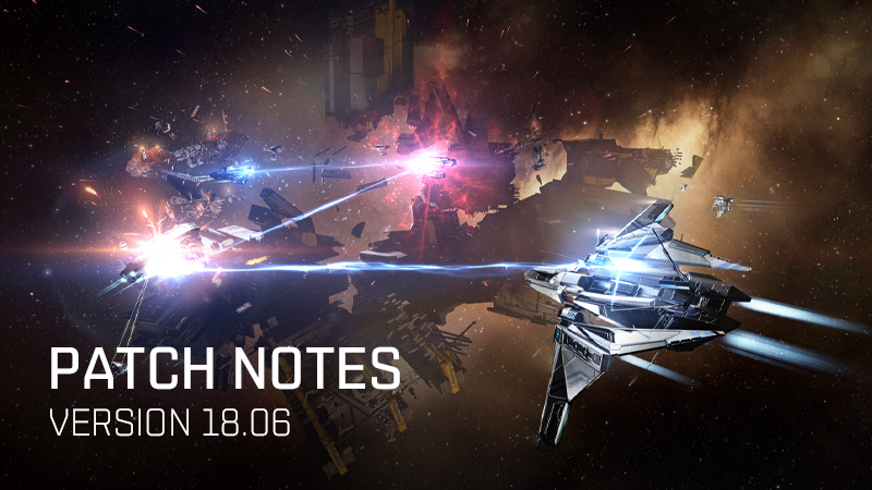 Patch Notes for Version 18.06 | EVE Online