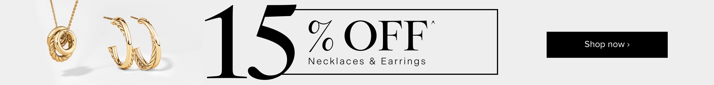 15% off Necklaces & Earrings