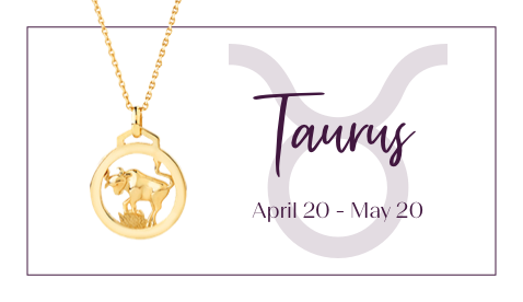 Taurus - April 20 - May 20