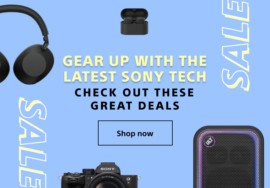 Gear Up With The Latest Sony Tech - Check out these great deals