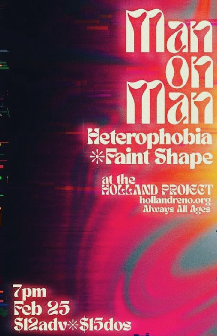 Man on Man, Heterophobia, Faint Shape at the Holland Project in Reno