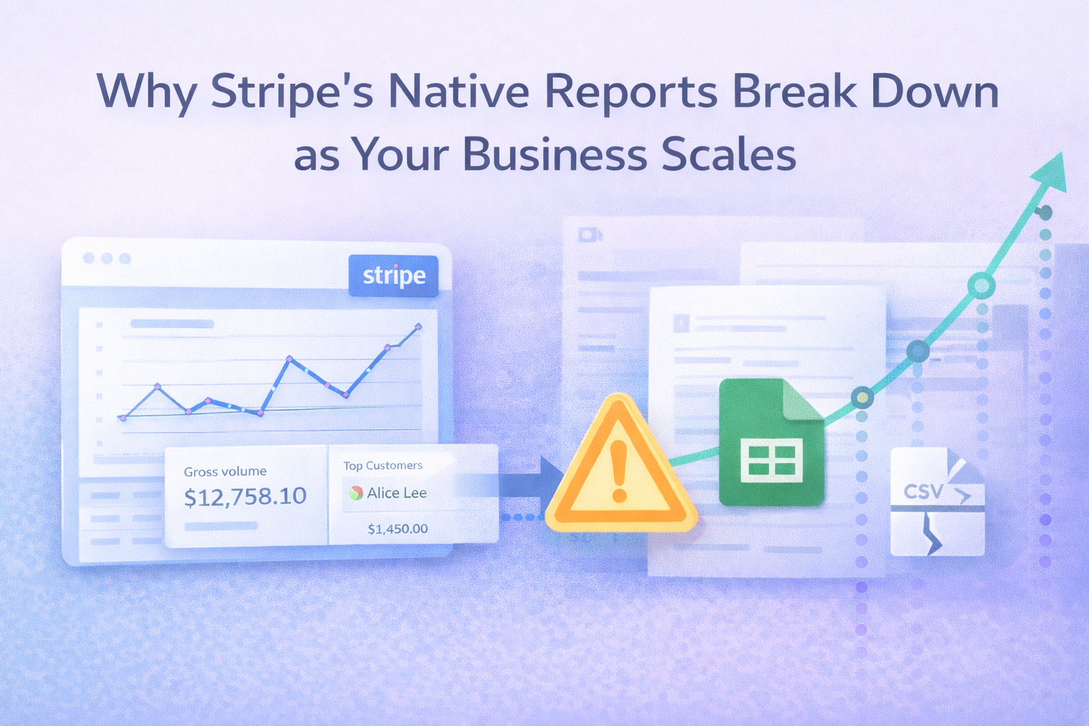 Why Stripe’s Native Reports Break Down as Your Business Scales
