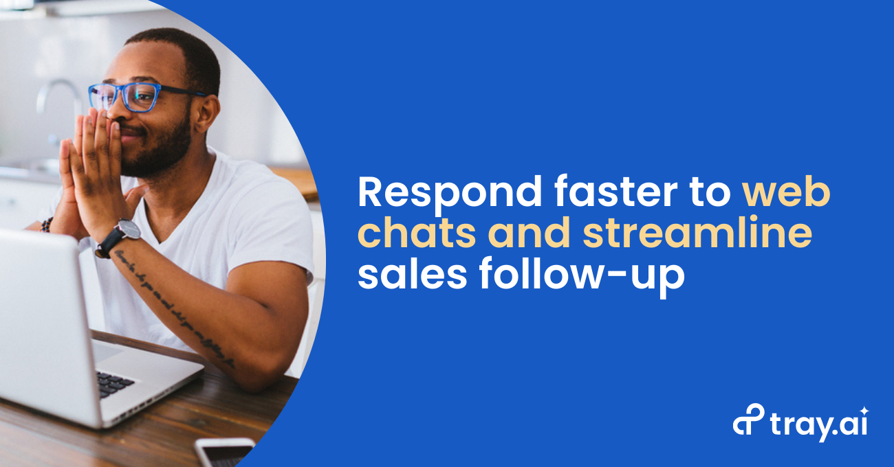 Respond faster to web chats and streamline sales follow-up blog trayai