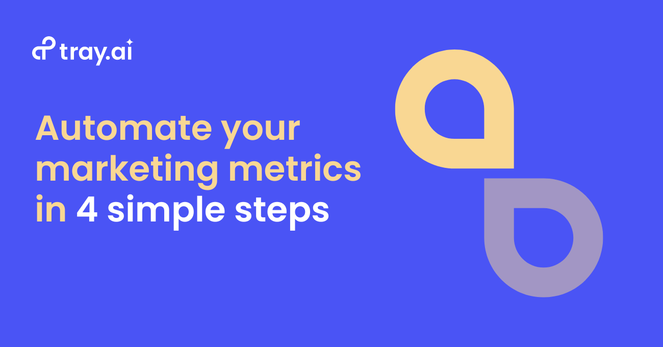 Tray.ai of Automate your marketing metrics in 4 simple steps - for sharing on social