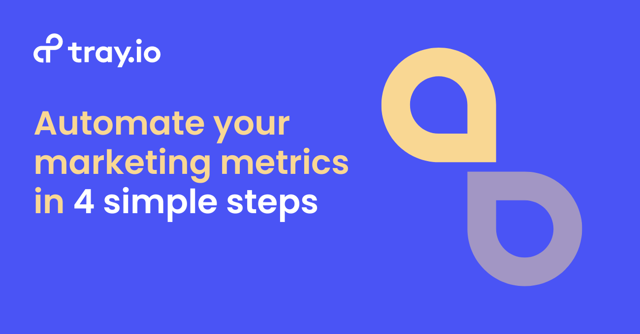 Automate your marketing metrics in 4 simple steps - for sharing on social