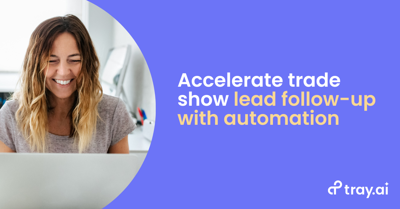 Accelerate trade show lead follow-up with automation blog trayai