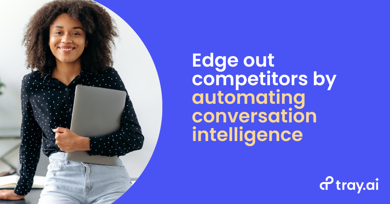 Edge out competitors by automating conversation intelligence blog trayai