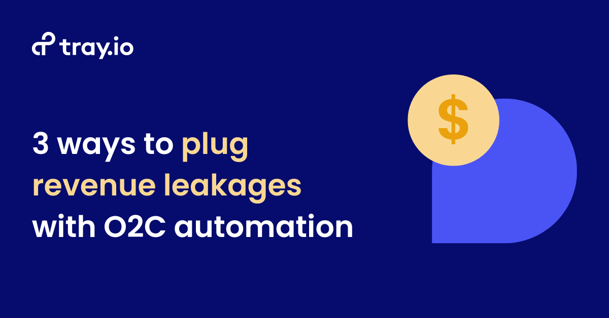 3 ways to plug revenue leakages with O2C automation image