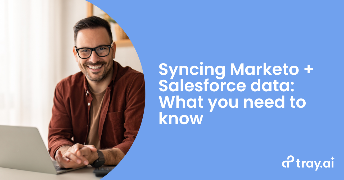 Syncing Marketo + Salesforce data What you need to know blog trayai