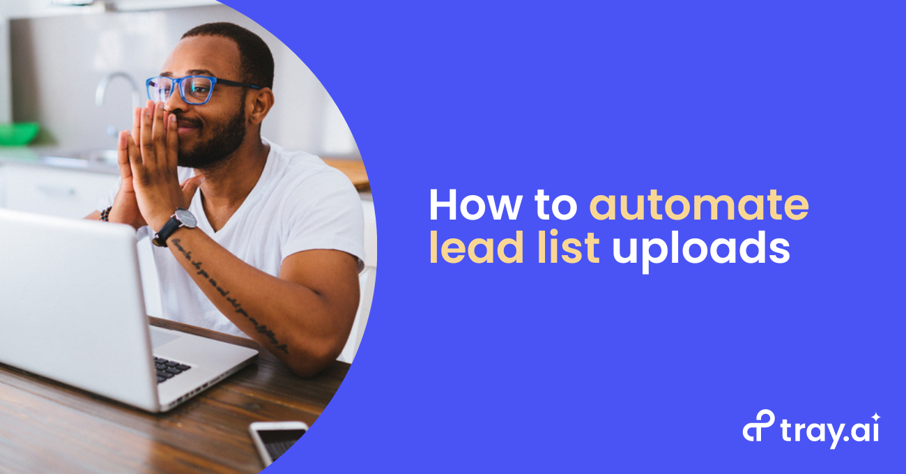 How to automate lead list uploads blog trayai