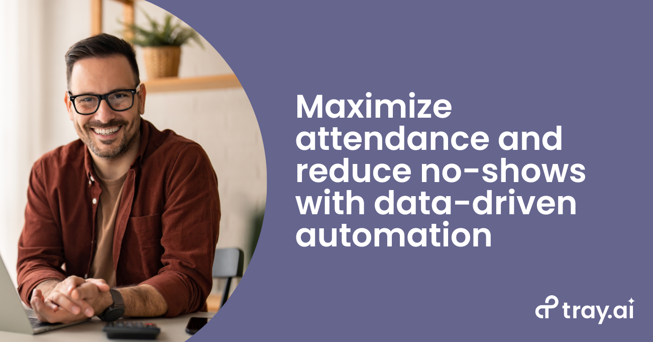 Maximize attendance and reduce no-shows with data-driven automation blog image trayai