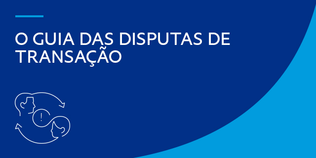 O guia das disputas de transação