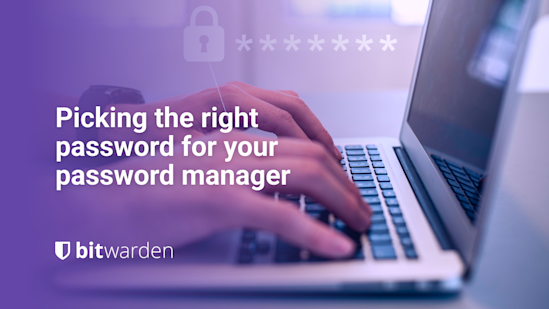Picking the right password for your password manager