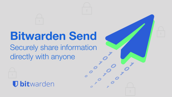 Introducing Bitwarden Send for secure one-to-one information sharing