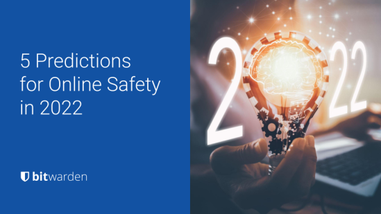 5 Bitwarden 2022 Predictions for Online Safety