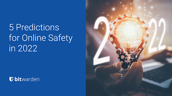 5 Bitwarden 2022 Predictions for Online Safety