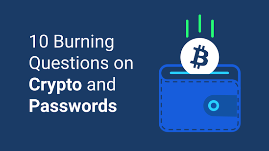 10 Burning Questions on Crypto and Passwords