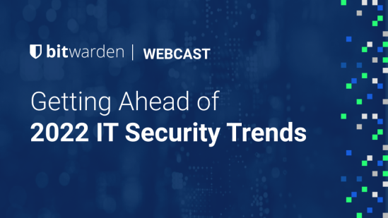 Webcast Recap: Getting Ahead of 2022 IT Security Trends