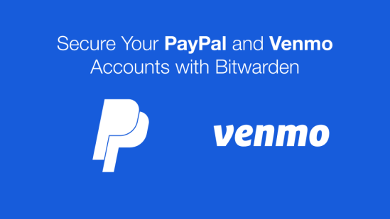 Secure Your PayPal and Venmo Accounts with Bitwarden 