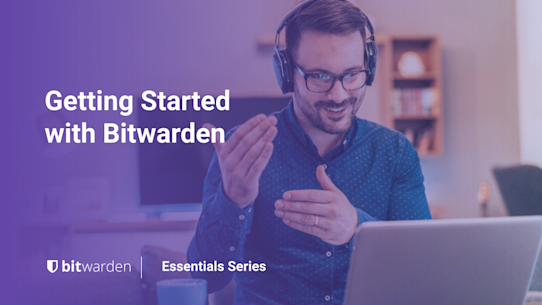 Bitwarden Essentials Series: Getting Started with Bitwarden