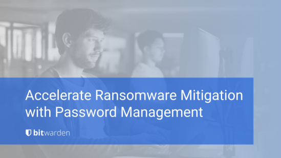 Accelerate Ransomware Mitigation with Password Management