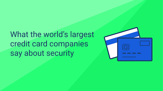 What the World’s Largest Credit Card Companies Say About Security