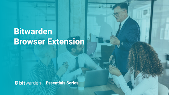 Bitwarden Essentials Series: Using the Bitwarden Browser Extension