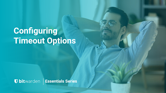 Bitwarden Essentials Series: Vault Timeout Options