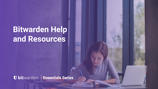 Bitwarden Essential Series: Bitwarden Help and Resources