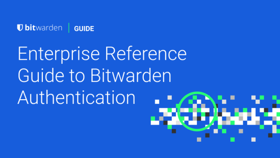 Enterprise Reference Guide to Bitwarden Authentication