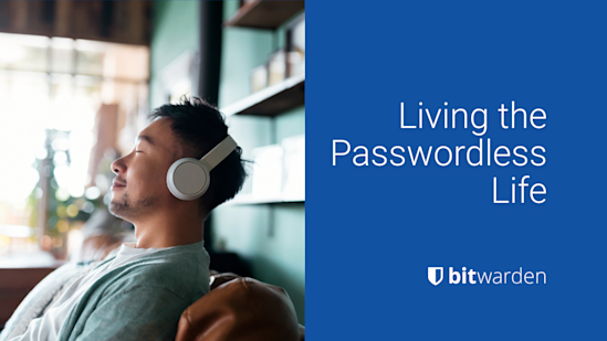 Living the Passwordless Life