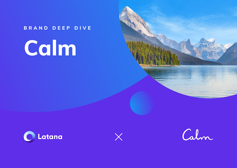 Calms Advertising The Audiences Driving Calm's Brand Success | Latana