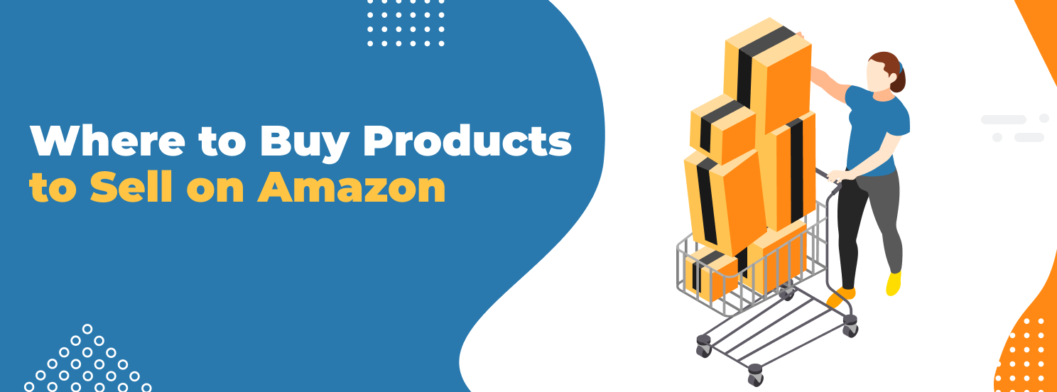 Where to Buy Products to Sell on Amazon hero