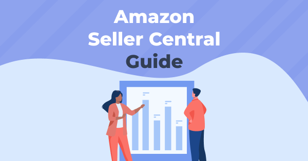 Amazon Seller Central Guide for Beginners