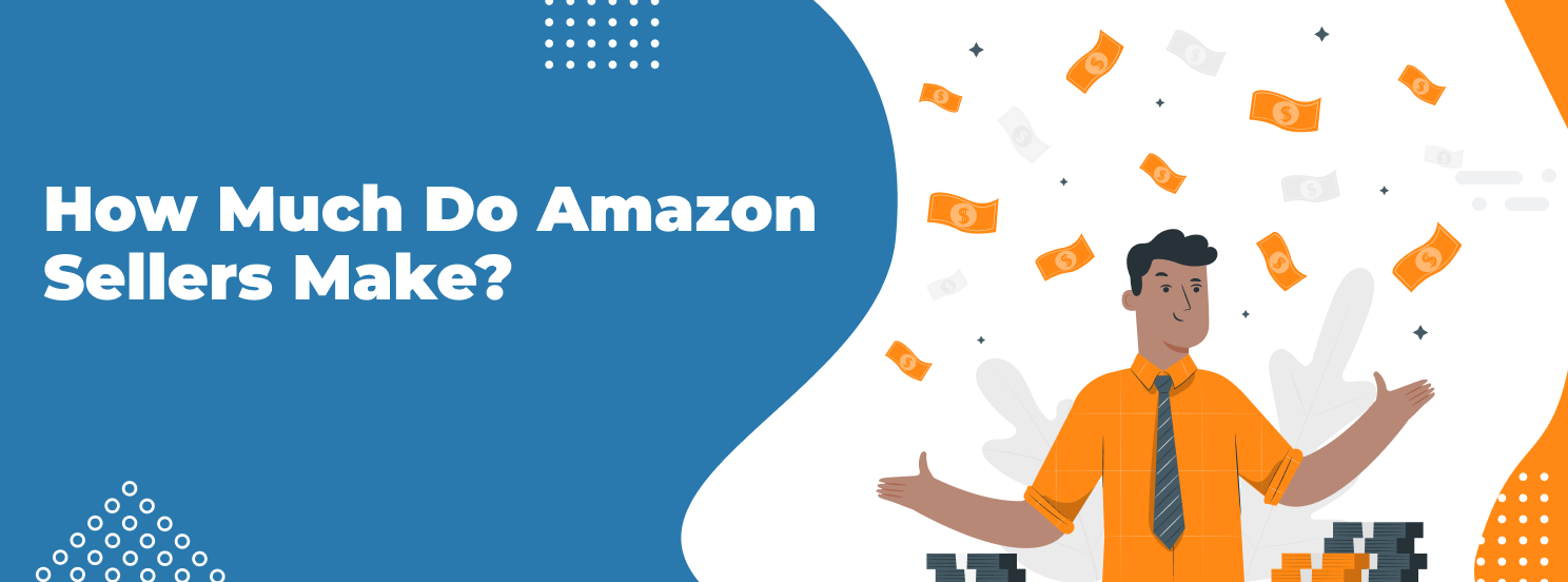 How Much Do Amazon Sellers Make hero-1488-552