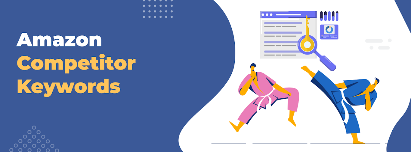 Amazon Competition Practices How to Find Amazon Competitors’ Keywords in 2025