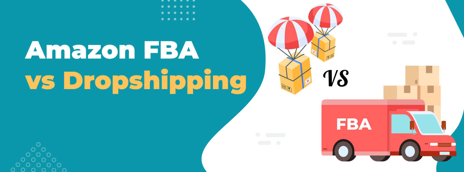 Amazon FBA vs Dropshipping hero-1488-552