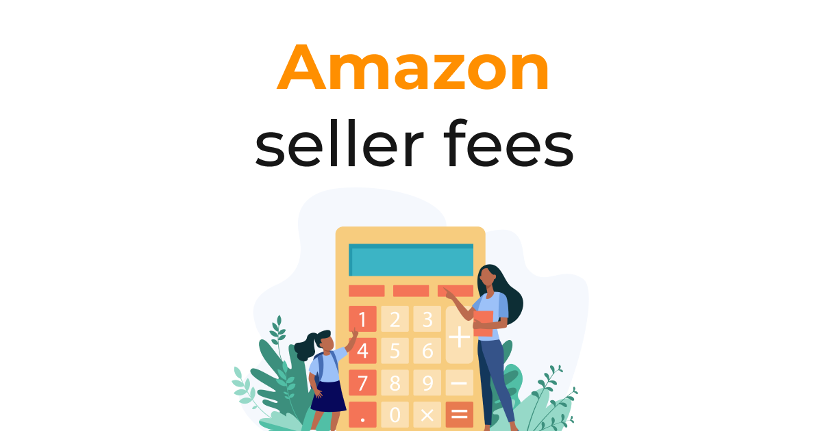 Amazon Seller Fees: What they Are, and How to Calculate