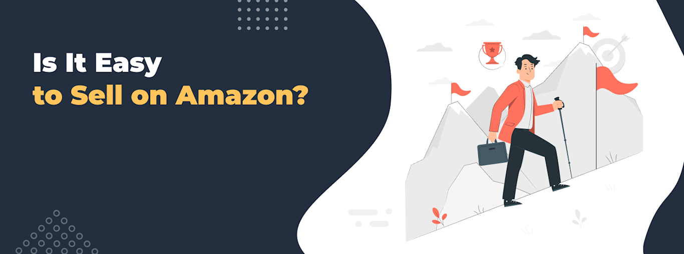 Simple Selling Is It Easy to Sell on Amazon? The Truth About the Process