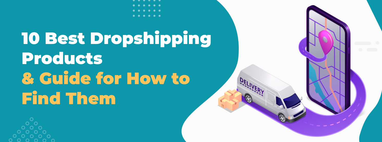 Best Dropshipping Products Top 10 Trending Products For 2024   Hero Image Best Dropshipping Products 