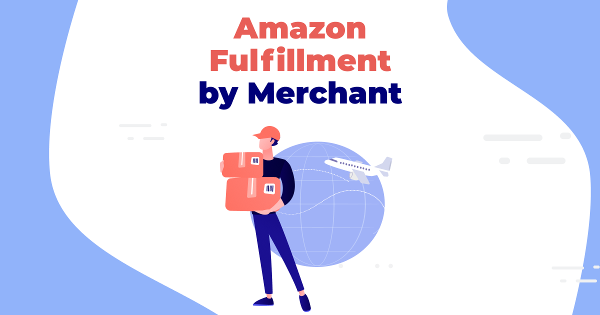 Amazon FBM (Fulfillment by Merchant): A Full Guide for 2023